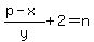 %28p+-+x%29%2Fy+%2B+2+=+n