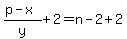 %28p+-+x%29%2Fy+%2B+2+=+n+-+2+%2B+2