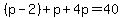 %28p-2%29%2Bp%2B4p=40