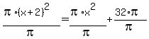 %28pi%2A%28x%2B2%29%5E2%29%2Fpi+=+%28pi%2Ax%5E2%29%2Fpi+%2B%2832%2Api%29%2Fpi