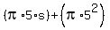 %28pi%2A5%2As%29+%2B+%28pi%2A5%5E2%29