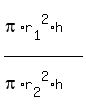 %28pi%2Ar%5B1%5D%5E2%2Ah%29%2F%28pi%2Ar%5B2%5D%5E2%2Ah%29