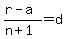 %28r-a%29%2F%28n%2B1%29+=+d
