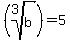 %28root%283%2Cb%29%29+=+5+