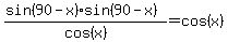 %28sin%2890-x%29%2Asin%2890-x%29%29%2Fcos%28x%29+=+cos%28x%29