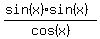 %28sin%28x%29+%2A+sin%28x%29%29%2Fcos%28x%29%29