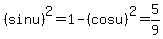 %28sin+u%29%5E2+=+1-%28cos+u%29%5E2+=+5%2F9+