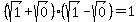 %28sqrt%281%29%2Bsqrt%280%29%29%28sqrt%281%29-sqrt%280%29%29=1