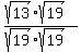 %28sqrt%2813%29%2Asqrt%2819%29%29%2F%28sqrt%2819%29%2Asqrt%2819%29%29