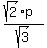 %28sqrt%282%29%2Ap%29%2Fsqrt%283%29