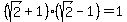 %28sqrt%282%29%2B1%29%28sqrt%282%29-1%29=1