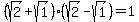 %28sqrt%282%29%2Bsqrt%281%29%29%28sqrt%282%29-sqrt%281%29%29=1