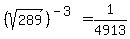 %28sqrt%28289%29%29%5E%28-3%29=1%2F4913