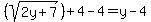 %28sqrt%282y%2B7%29%29+%2B+4+-+4=+y+-+4%29%29