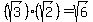 (sqrt(3))*(sqrt(2))=sqrt(6)