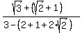 (sqrt(3)+(sqrt(2)+1))/(3-(2+1+2*sqrt(2)))