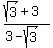 (sqrt(3)+3)/(3-sqrt(3))