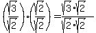 %28sqrt%283%29%2Fsqrt%282%29%29%2A%28sqrt%282%29%2Fsqrt%282%29%29+=+%28sqrt%283%29%2Asqrt%282%29%29%2F%28sqrt%282%29%2Asqrt%282%29%29