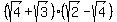 (sqrt(4)+sqrt(3))(sqrt(2)-sqrt(4))