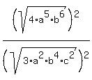 %28sqrt%284+%2Aa%5E5%2A+b%5E6%29%29%5E2+%2F%28sqrt%283%2A+a%5E2+%2Ab%5E4+%2Ac%5E2%29%29%5E2