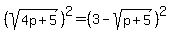 %28sqrt%284p%2B5%29%29%5E2=%283-sqrt%28p%2B5%29%29%5E2
