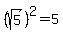 %28sqrt%285%29%29%5E2+=+5