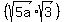 %28sqrt%285a%29sqrt%283%29%29%29