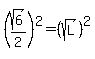 %28sqrt%286%29%2F2%29%5E2=%28sqrt%28L%29%29%5E2