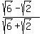 %28sqrt%286%29-sqrt%282%29%29%2F%28sqrt%286%29%2Bsqrt%282%29%29