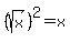 %28sqrt%28x%29%29%5E2=x