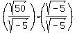 %28sqrt+%2850%29+%2F+sqrt+%28-5%29%29%28sqrt+%28-5%29%2Fsqrt+%28-5%29%29+