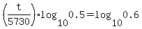 %28t%2F5730%29%2Alog%2810%2C0.5%29+=+log%2810%2C0.6%29