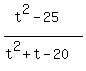 (t^2-25)/(t^2+t-20)