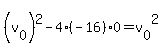 %28v%5B0%5D%29%5E2+-4%2A%28-16%29%2A0+=+v%5B0%5D%5E2