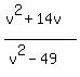 (v^2+14v)/(v^2-49)
