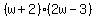 %28w%2B2%29%282w-3%29
