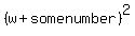 %28w%2Bsomenumber%29%5E2
