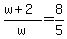 (w + 2)/w = 8/5