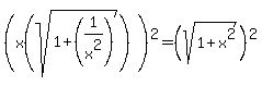 %28x%28sqrt%281%2B%281%2Fx%5E2%29%29%29%29%5E2=%28sqrt%281%2Bx%5E2%29%29%5E2