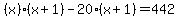 %28x%29%28x%2B1%29-20%28x%2B1%29=442