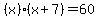 %28x%29%28x%2B7%29=60