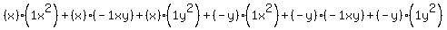 %28x%29%2A%281x%5E2%29%2B%28x%29%2A%28-1xy%29%2B%28x%29%2A%281y%5E2%29%2B%28-y%29%2A%281x%5E2%29%2B%28-y%29%2A%28-1xy%29%2B%28-y%29%2A%281y%5E2%29