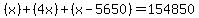 %28x%29%2B%284x%29%2B%28x-5650%29=154850