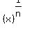 (x)^(1/n)