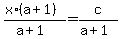 %28x%2A%28a%2B1%29%29%2F%28a%2B1%29=c%2F%28a%2B1%29+