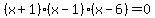 %28x%2B1%29%28x-1%29%28x-6%29+=+0