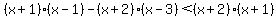 %28x%2B1%29%28x-1%29-%28x%2B2%29%28x-3%29%3C%28x%2B2%29%28x%2B1%29
