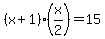 %28x%2B1%29%2A%28x%2F2%29=15