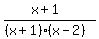 (x+1)/((x+1)(x-2))