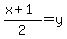 %28x%2B1%29%2F2=y